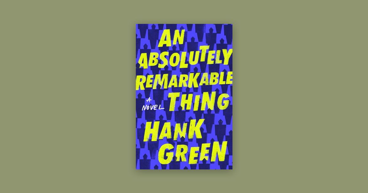 an absolutely remarkable thing hank green