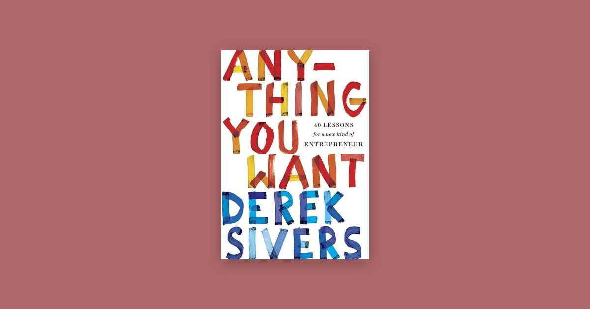 Anything You Want by Derek Sivers | Chareads