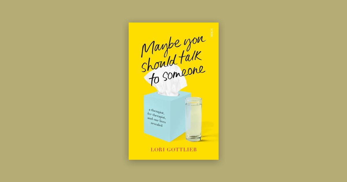 Maybe You Should Talk To Someone By Lori Gottlieb Chareads