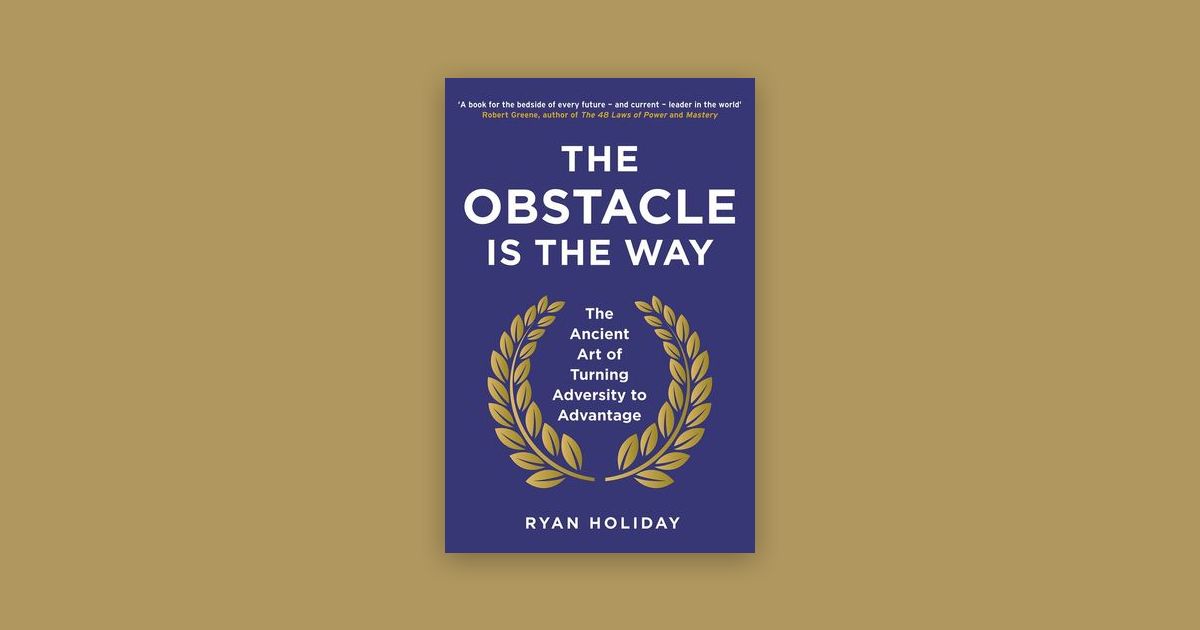 The Obstacle is the Way by Ryan Holiday | Chareads